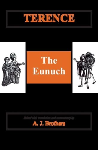 Terence: The Eunuch (Aris and Phillips Classical Texts)