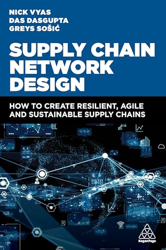 Supply Chain Network Design: How to Create Resilient, Agile and Sustainable Supply Chains (Paperback)
