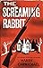 The Screaming Rabbit