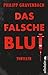 Das falsche Blut by Philipp Gravenbach