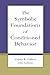 The Symbolic Foundations of Conditioned Behavior (Distinguished Lecture Series)