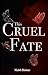 This Cruel Fate (The Cruel Ascension Trilogy Book 1)