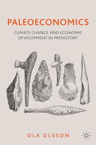 Paleoeconomics: Climate Change and Economic Development in Prehistory (Paperback)