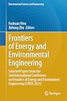 Frontiers of Energy and Environmental Engineering: Selected Papers from the 2nd International Conference on Frontiers of Energy and Environment Engineering ... (Environmental Science and Engineering)