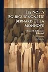 Les Noels Bourguignons De Bernard De La Monnoye: (gui-barôzai)... (French Edition)