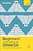 Beginners’ Latin American Spanish: The essential first step to learn basic Latin American Spanish (Teach Yourself)