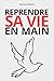 Reprendre sa vie en main: S...
