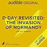 D-Day Revisited: The Invasion of Normandy