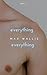 Everything Everything by Max Wallis