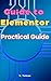 Guide to Elementor: Practical Guide