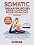 Somatic Therapy Exercises f...