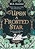 Upon a Frosted Star