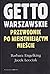 Getto warszawskie. Przewodnik po nieistniejącym mieście by Barbara Engelking-Boni