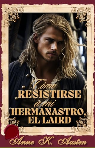 Cómo resistirse a mi hermanastro, el Laird (Entre páginas y Highlanders, #2)