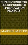 Superintendents pocket guide to TI/Renovation Projects Superintendents pocket guide to TI/Renovation Projects