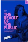 The Revolt of the Public and the Crisis of Authority 