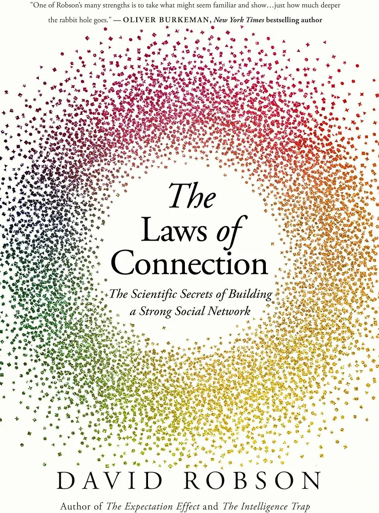 The Laws of Connection: The Scientific Secrets of Building a Strong Social Network