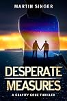 Desperate Measures (Gravity Gone #2) Desperate Measures (Gravity Gone #2)