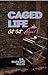 CAGED LIFE: Get Out Alive! ...