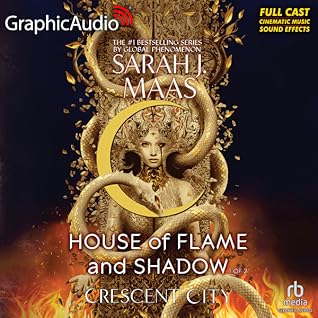 House of Flame and Shadow (Part 1 of 2) [Dramatized Adaptation] (Crescent City, #3)