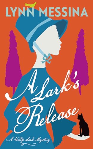A Lark's Release: A Regency Cozy (Verity Lark Mysteries Book 4)