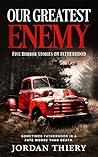 Our Greatest Enem...