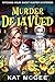 Murder Deja Vued: A Witchin...