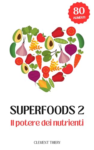 Perdere grasso: i cibi da scegliere per un'alimentazione sana e una rapida perdita di peso (Italian Edition)