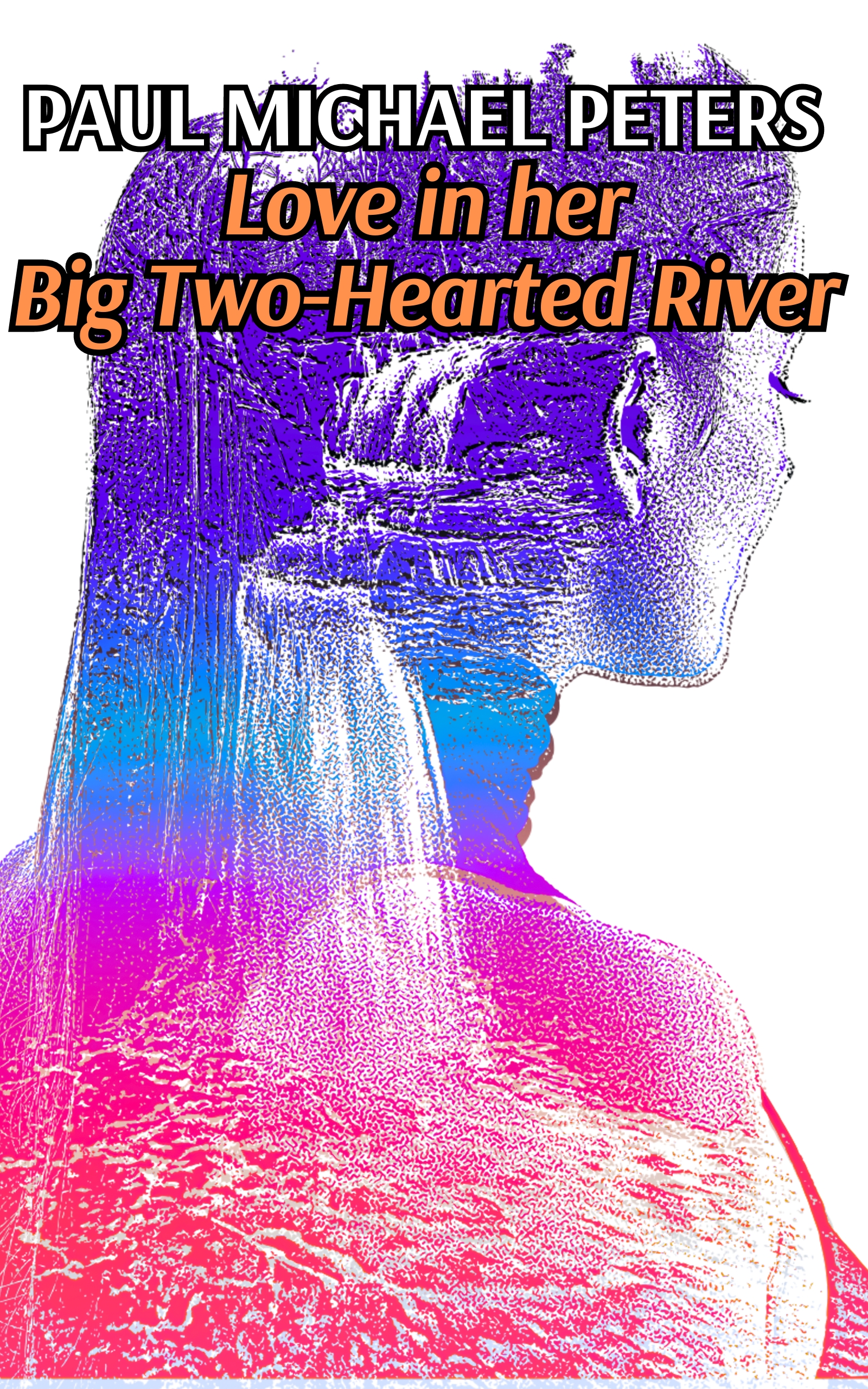 Love in Her Big Two-Hearted River