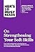 HBR's 10 Must Reads on Strengthening Your Soft Skills (with bonus article "You Don't Need Just One Leadership Voice--You Need Many" by Amy Jen Su)