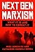 NextGen Marxism: What It Is...