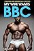 My Wife Wants BBC by Elle Grey