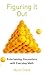 Figuring It Out: Entertaining Encounters with Everyday Math