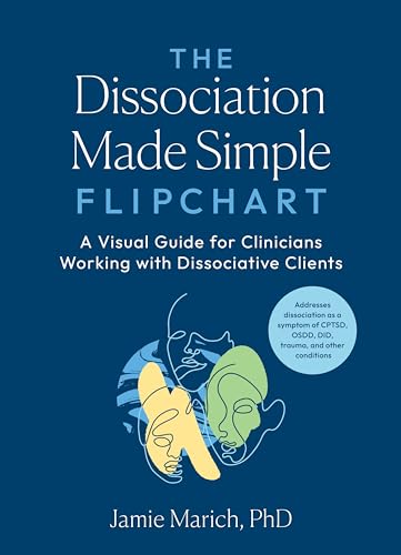 The Dissociation Made Simple Flipchart: A Visual Guide for Clinicians Working with Dissociative Clients--Addresses dissociation as a symptom of CPTSD, OSDD, DID, and trauma (Spiral-bound)
