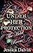 Under Her Protection by Jessica Dalvin