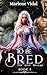 To Be Bred: Book One in the...