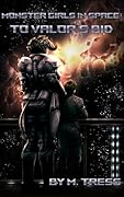 To Valor's Bid: (Monster Girls In Space Book 1)