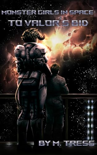 To Valor's Bid (Monster Girls in Space, #1)