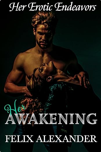 Her Awakening (Her Erotic Endeavors, #2)