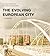 The Evolving European City ...
