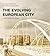 The Evolving European City ...