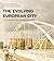 The Evolving European City ...