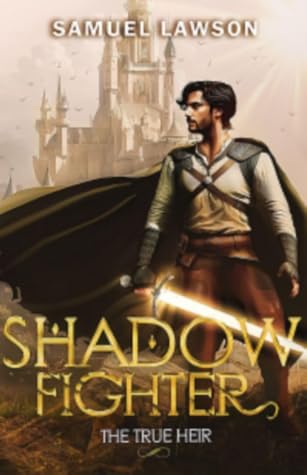 Shadow fighter: The True Heir (The Shadows series Book 1)