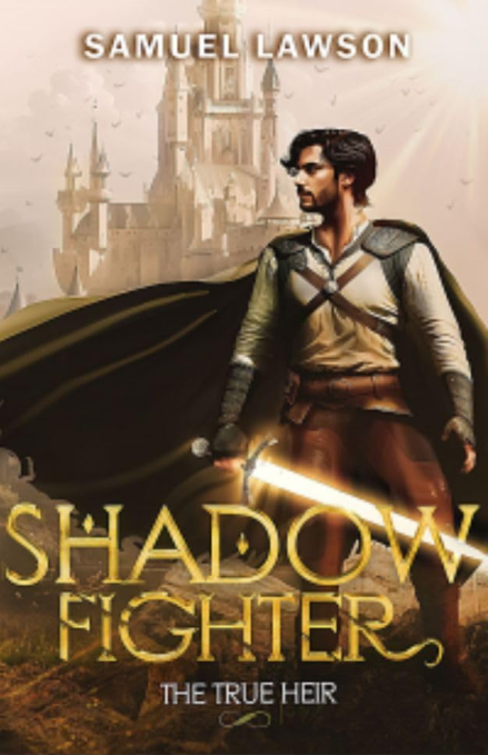 Shadow fighter: The True Heir (The Shadows series Book 1)