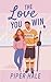 The Love You Win (Going Rog...