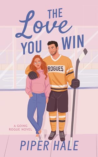 The Love You Win (Going Rogue, #1)