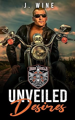 Unveiled Desires (Iron Shield MC #1)