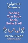 A Judgement-Free Guide to Feeding Your Baby: Boob, bottle and all