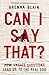 Can I Say That?: How Unsafe Questions Lead Us to the Real God