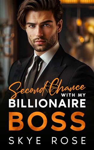 Second Chance With My Billionaire Boss (Kindle Edition)